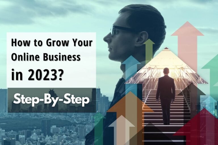 Simple Step-by-Step Process to Grow Your Online Business in 2023